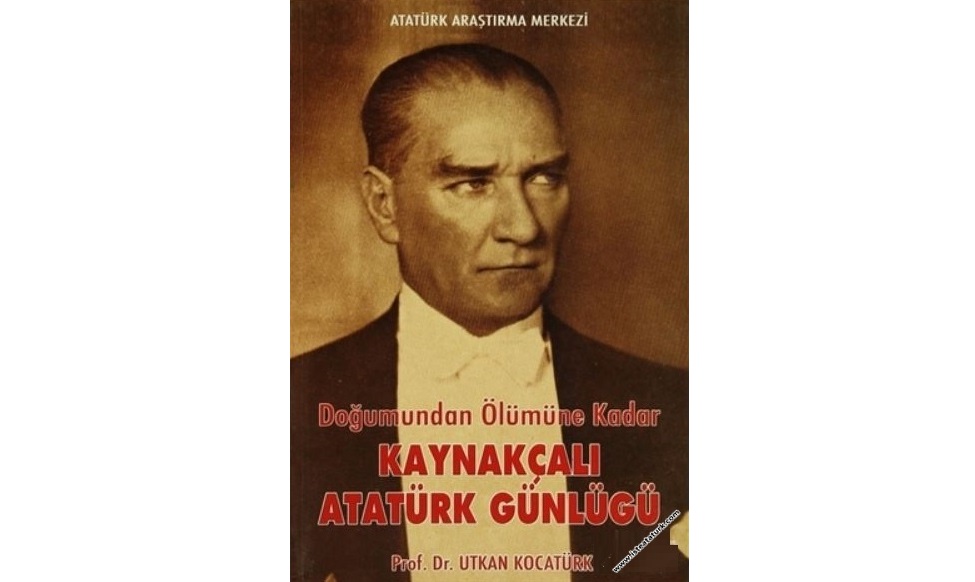Atatürk Diary with Bibliography From His Birth To His Death